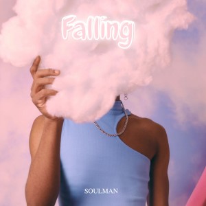 SoulMan的專輯Falling (Explicit)