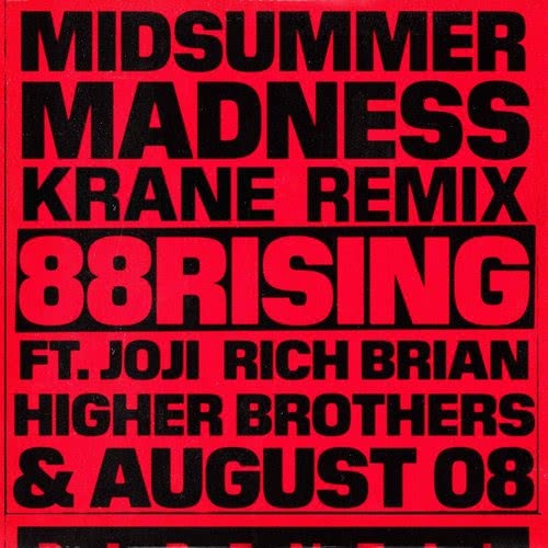 Midsummer Madness (feat. Joji, Rich Brian, Higher Brothers & AUGUST 08) (KRANE Remix) (Explicit)