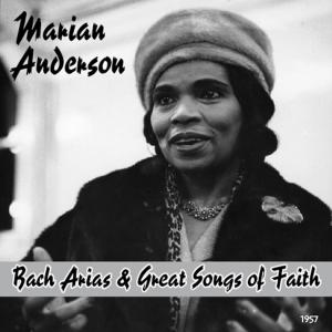 Marian Anderson : Johann Sebastian Bach Arias & Great Songs of Faith (1957)