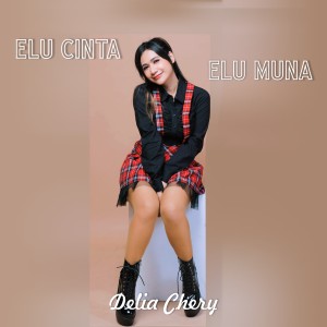 Listen to Elu Cinta Elu Muna song with lyrics from Delia Chery