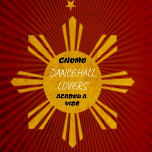 收聽Gnomo inna Dance的Dancehall Lover's Acabou a Vibe歌詞歌曲