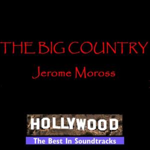 ดาวน์โหลดและฟังเพลง The Big Country พร้อมเนื้อเพลงจาก Jerome Moross