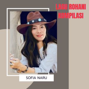 Lagu Rohani Kompilasi dari Sofia Naru