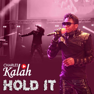 Listen to Hold It song with lyrics from Charles Kalah