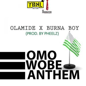 ดาวน์โหลดและฟังเพลง Omo Wobe Anthem (Explicit) พร้อมเนื้อเพลงจาก Olamide