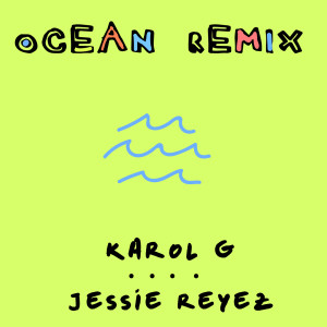 ดาวน์โหลดและฟังเพลง Ocean (Remix) พร้อมเนื้อเพลงจาก Karol G