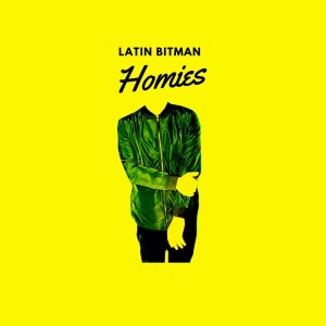 收聽Latin Bitman的Homies (feat. Panty)歌詞歌曲