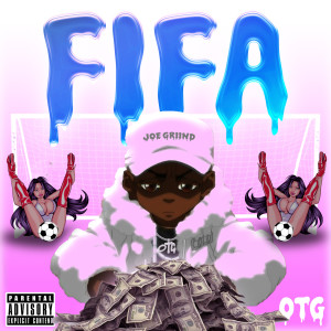 收聽Joe Griind的Fifa (Explicit)歌詞歌曲