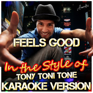 收聽Ameritz - Karaoke的Feels Good (In the Style of Tony Toni Ton) [Karaoke Version] (Karaoke Version)歌詞歌曲