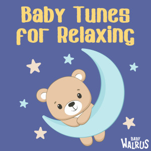Album Baby Tunes For Relaxing from Baby Walrus Lullabies