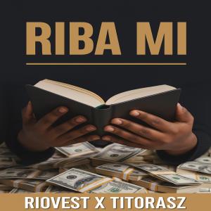 收聽Riovest的Riba Mi (feat. TitoRasz) (Explicit)歌詞歌曲