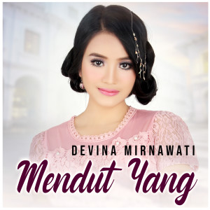收聽Devina的Mendut Yang歌詞歌曲