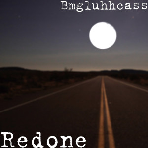 Dengarkan Redone lagu dari Bmgluhhcass dengan lirik