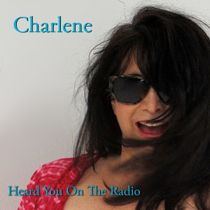 Dengarkan Heard You On The Radio (Chris Thomas USA Remix) lagu dari Charlene dengan lirik