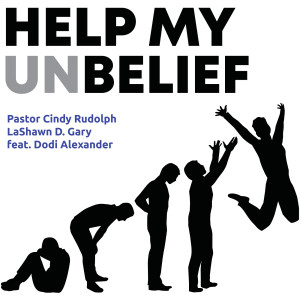 อัลบัม Help My Unbelief ศิลปิน Pastor Cindy Rudolph