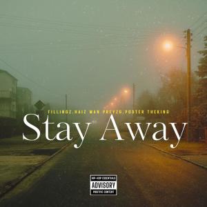 ดาวน์โหลดและฟังเพลง Stay Away (feat. Postar da king) (Explicit) พร้อมเนื้อเพลงจาก Haiz Man