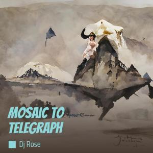 DJ Rose的专辑Mosaic to Telegraph