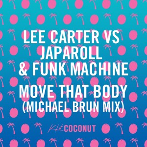 ดาวน์โหลดและฟังเพลง Move That Body (Lee Carter vs. JapaRoLL & Funk Machine) (Michael Brun Mix) พร้อมเนื้อเพลงจาก Lee Carter