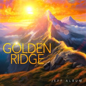 อัลบัม Golden Ridge ศิลปิน Jeff Album