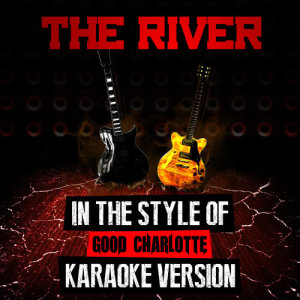 收聽Ameritz Audio Karaoke的The River (In the Style of Good Charlotte) [Karaoke Version]歌詞歌曲