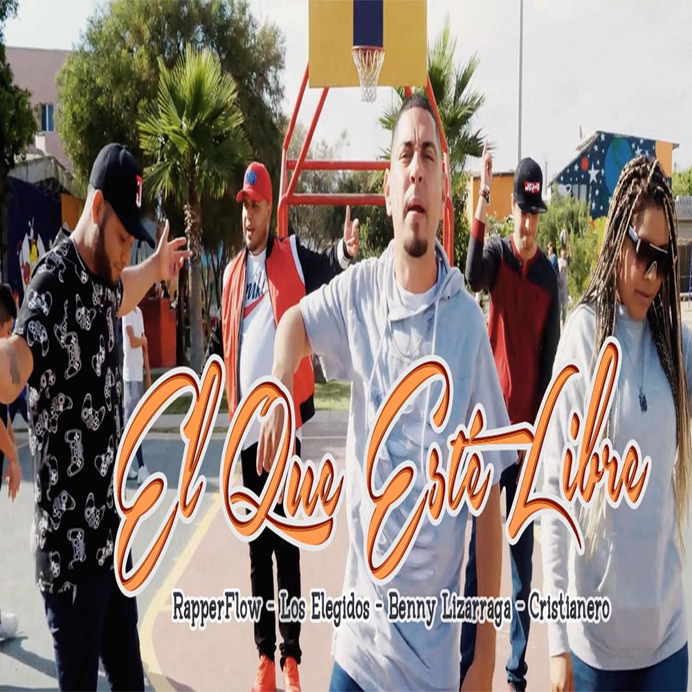 El Que Este Libre (feat. Benny Lizarraga, Cristianero & Los Elegidos) (Explicit)