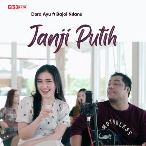 Listen to Janji Putih song with lyrics from Dara Ayu