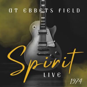 Album Spirit Live At Ebbets Field 1974 from 