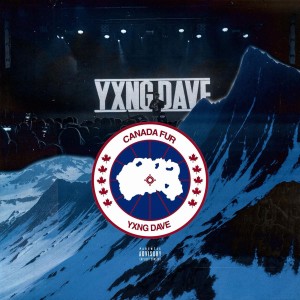 Yxng Dave的專輯Canada Fur (Explicit)