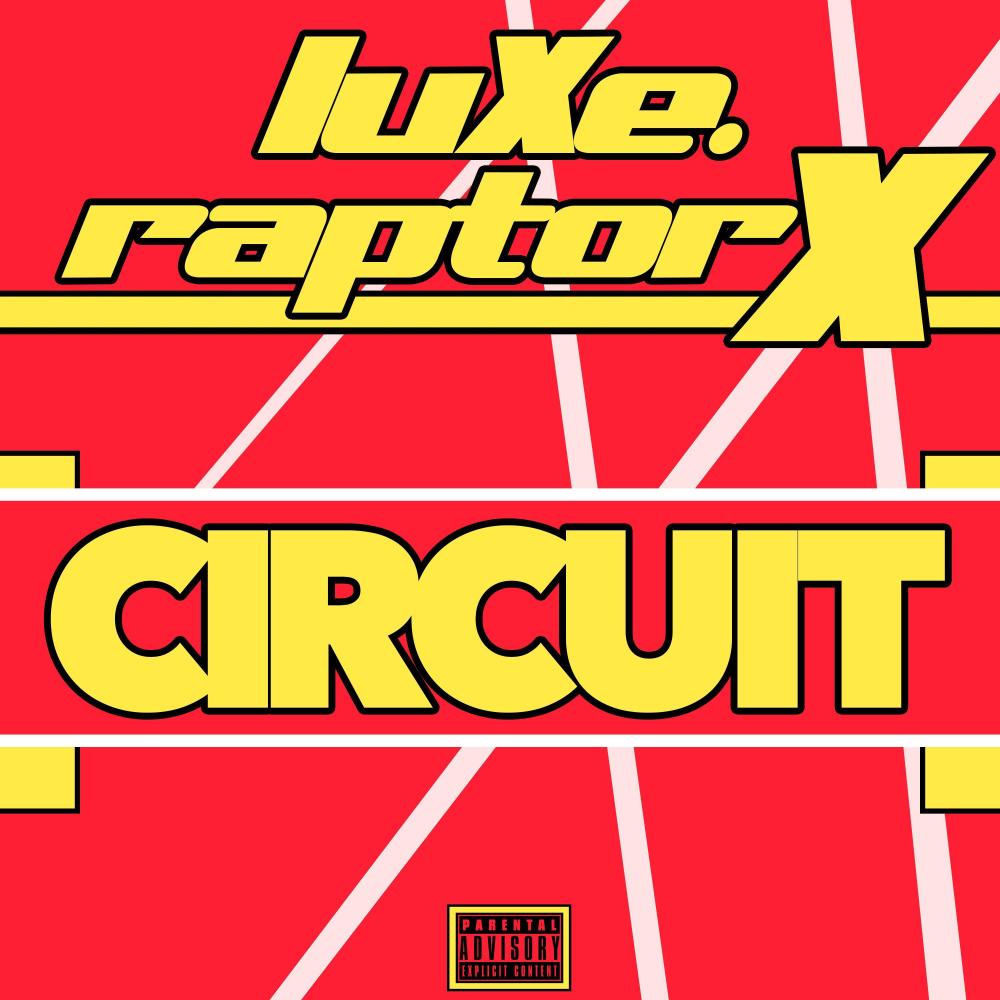 Circuit (feat. Raptor X) (Explicit)