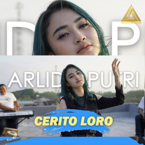 Dengarkan Cerito Loro lagu dari Arlida Putri dengan lirik