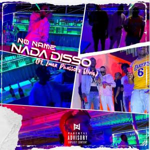 ดาวน์โหลดและฟังเพลง Nada Disso (feat. Imer Pycasso & Stivie) (Explicit) พร้อมเนื้อเพลงจาก No Name AO