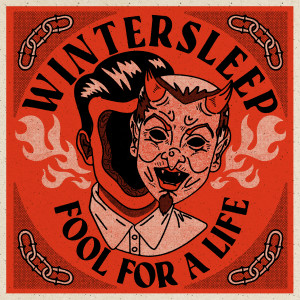收聽Wintersleep的Fool For A Life (Explicit)歌詞歌曲