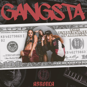 ดาวน์โหลดและฟังเพลง Gangsta (Explicit) พร้อมเนื้อเพลงจาก ABRONCA