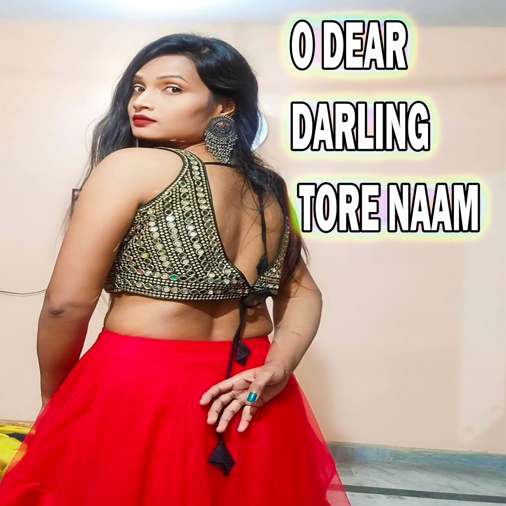 O DEAR DARLING TORE NAAM