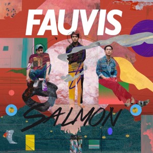 Dengarkan Salmon lagu dari Fauvis dengan lirik