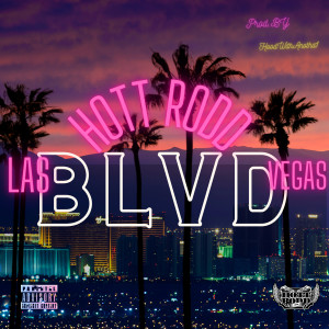 Listen to Las Vegas Blvd (Explicit) song with lyrics from Hott Rodd