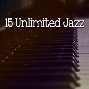 Chillout Lounge的專輯15 Unlimited Jazz