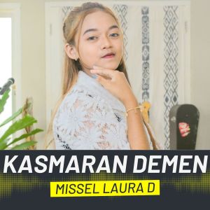 收聽Missel Laura D的KASMARAN DEMEN歌詞歌曲