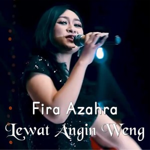 收聽Fira Azahra的Lewat Angin Wengi歌詞歌曲