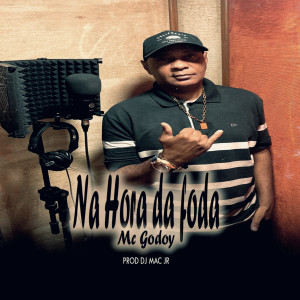 收聽MC Godoy的Na Hora da Foda歌詞歌曲