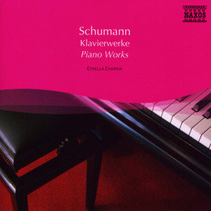 อัลบัม Schumann, R.: Works for Piano ศิลปิน Ethella Chuprik