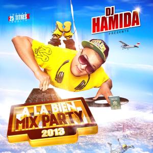 Album A La Bien Mix Party 2013 (Remastered Version) (Explicit) oleh Dj Hamida