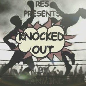 ดาวน์โหลดและฟังเพลง Knocked Out (Explicit) พร้อมเนื้อเพลงจาก Lanmine
