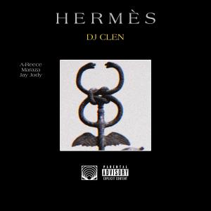 Dj Clen的專輯HERMÈS (feat. A-Reece, Maraza & Jay Jody) [Explicit]