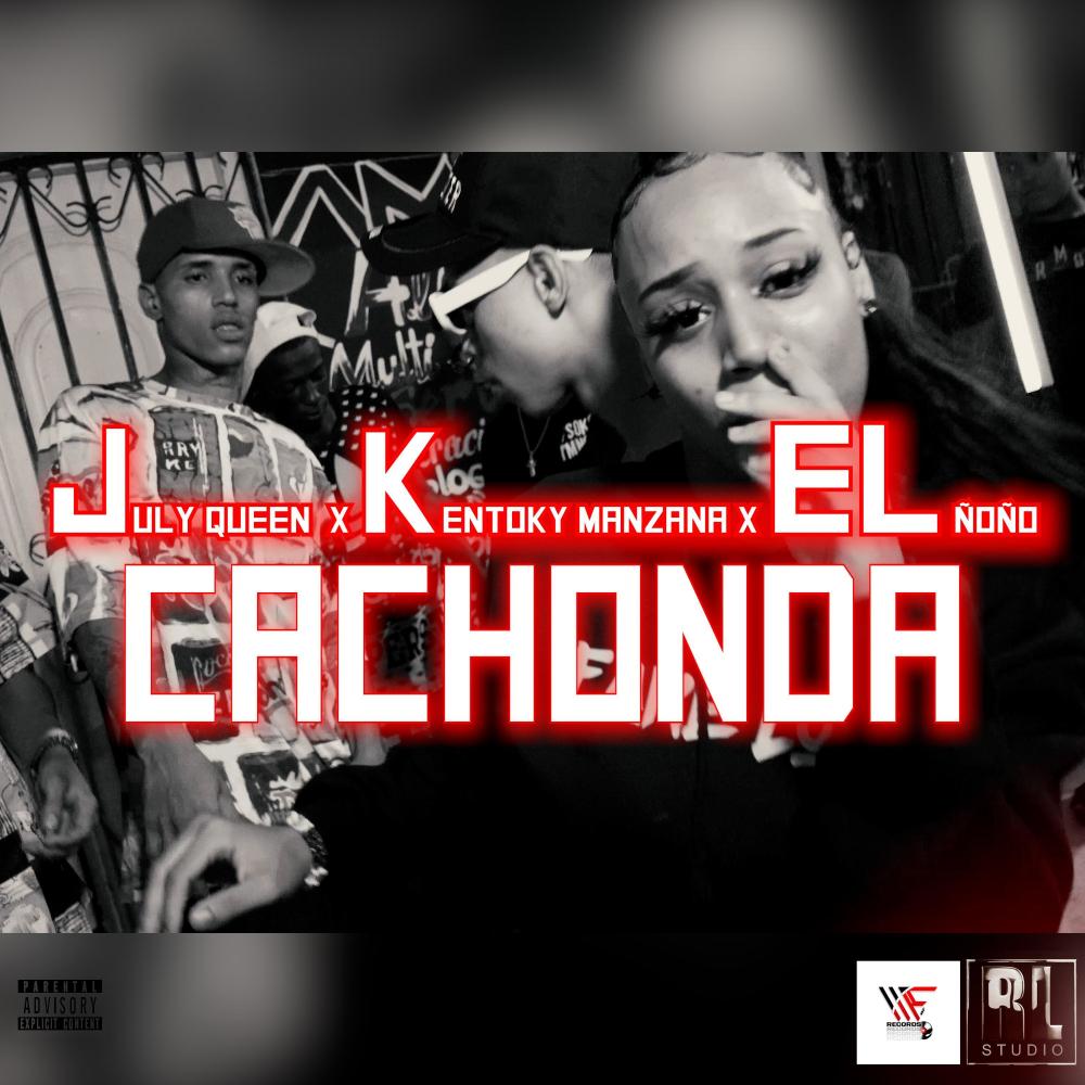 Cachonda (feat. July Queen & El Ñoño) (Explicit)