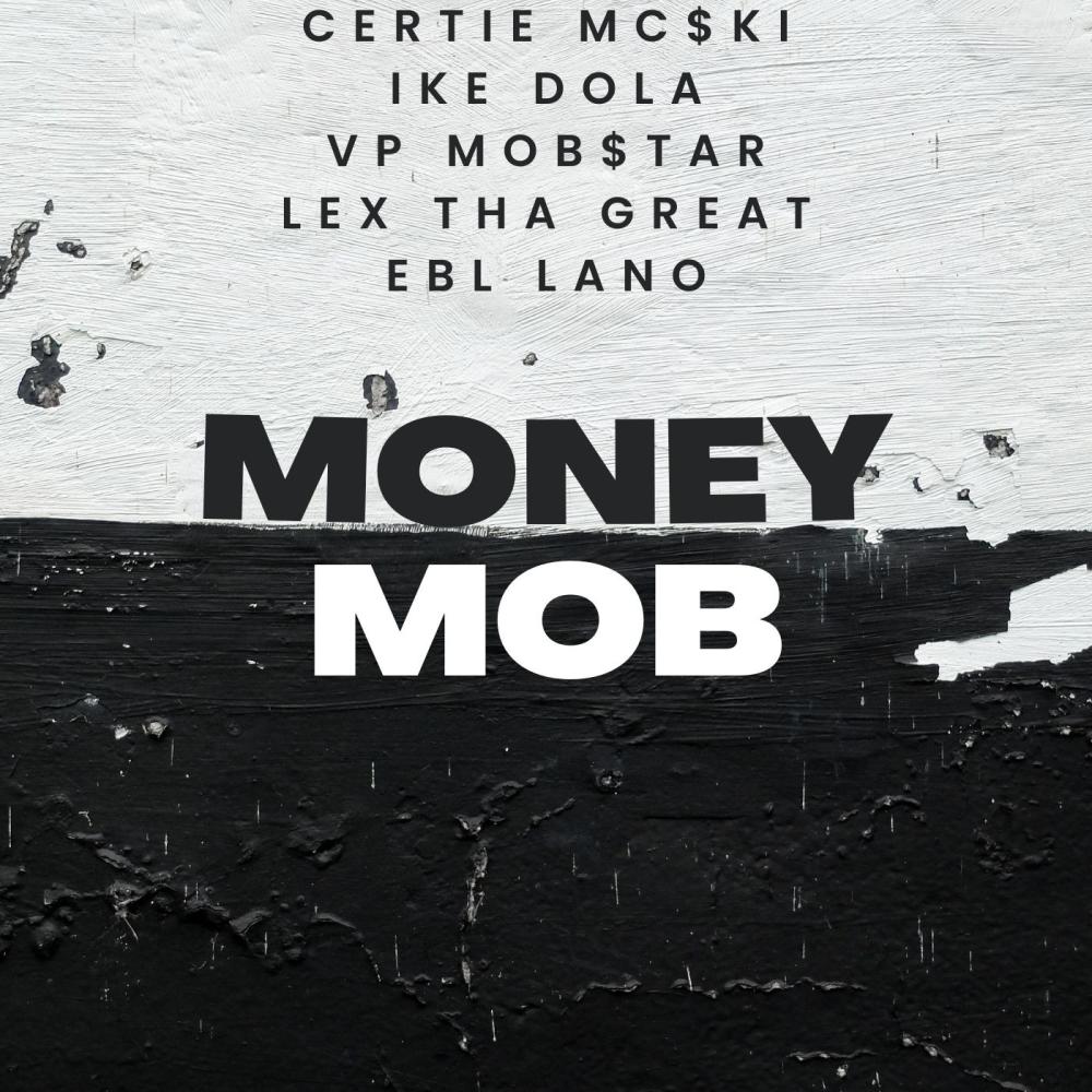 Money Mob (feat. Ike Dola, Vp Mob$tar, Lex The Great & EBL Lano) (Explicit)