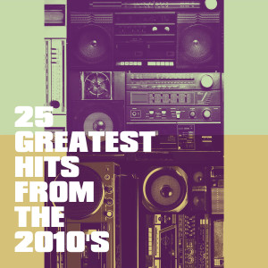 Big Hits 2012的专辑25 Greatest Hits from the 2010's