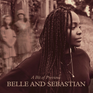 Belle & Sebastian的专辑A Bit of Previous