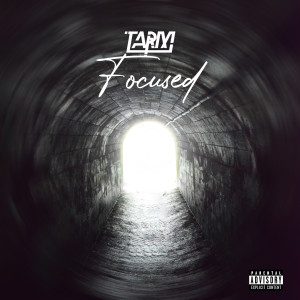 收听Tarm的Focused (Explicit)歌词歌曲