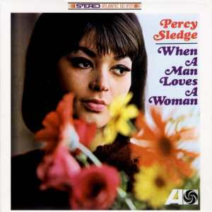 收聽Percy Sledge的When a Man Loves a Woman歌詞歌曲